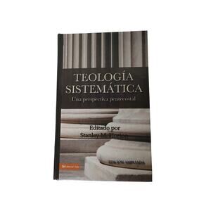Teologia Sistematica Una Perspectiva Pentecostal Stanley Horton Spanish Book